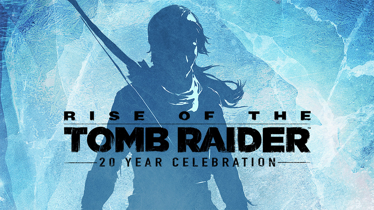 Rise of the Tomb Raider: 20 Year Celebration